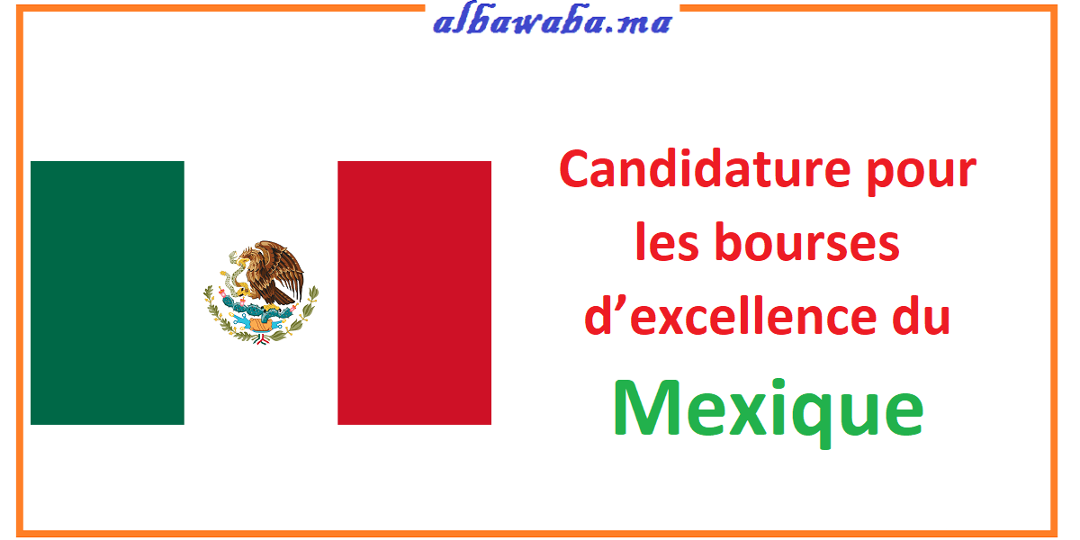 Candidature pour les bourses d’excellence du Mexique