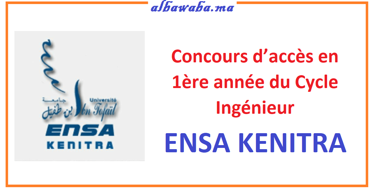 Concours d’accès en 1ère année du Cycle Ingénieur de L’ENSA KENITRA