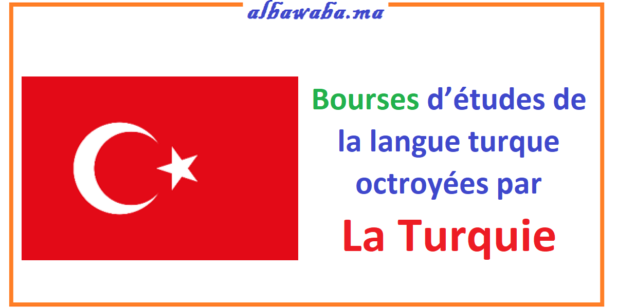 Bourses d’études de la langue turque octroyées par La Turquie