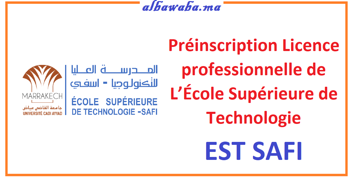 Préinscription Licence professionnelle de L’École Supérieure de Technologie EST SAFI