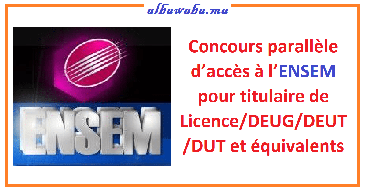 Concours parallèle d’accès à l’ENSEM pour titulaire de Licence/DEUG/DEUT/DUT et équivalents 2020
