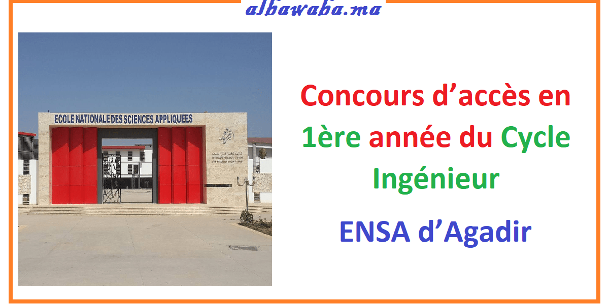 Concours d’accès en 1ère année du Cycle Ingénieur de L’ENSA AGADIR