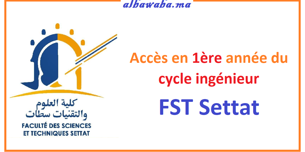 Accès en 1ère année du cycle ingénieur de la Faculté des Sciences et Techniques de Settat