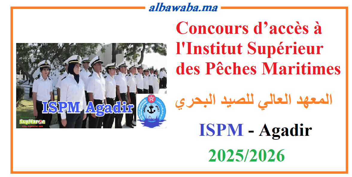 Concours d’accès en 1ère année du cycle licence professionnelle -Institut Supérieur des Pêches Maritimes- ISPM-Agadir-2025/2026