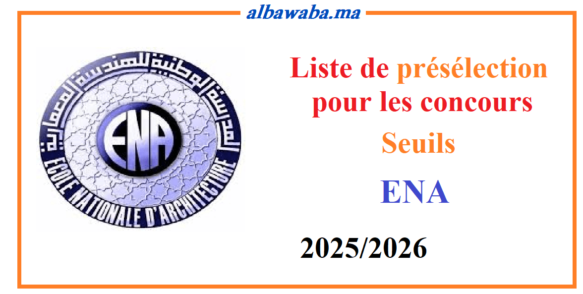 Résultat de la sélection des candidats admis à passer l'examen écrit-ENA-2025/2026