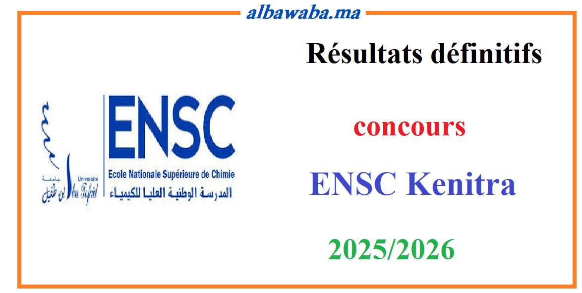 Résultats définitifs du concours ENSC-KENITRA-2025/2026