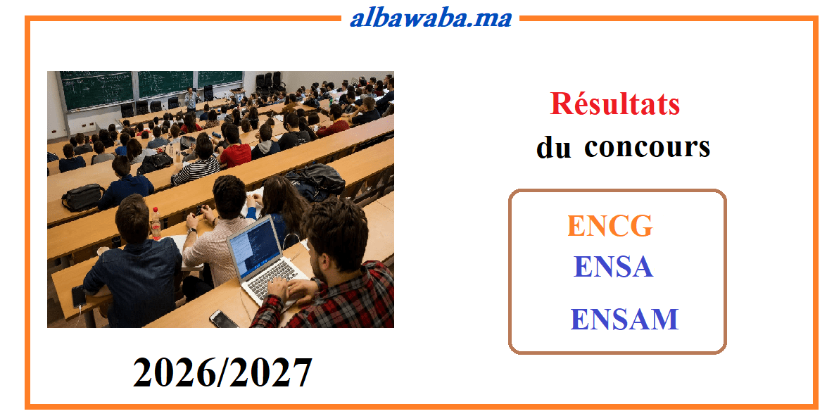 Résultats du concours ENCG-ENSA-ENSAM - 2026/2027