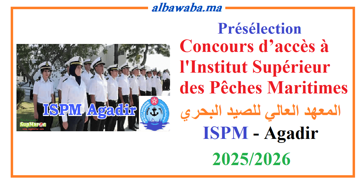 Concours d’accès en 1ère année du cycle licence professionnelle -Institut Supérieur des Pêches Maritimes- ISPM-Agadir-2025/2026